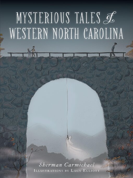 Title details for Mysterious Tales of Western North Carolina by Sherman Carmichael - Available